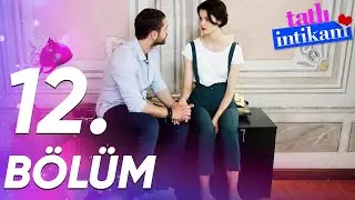 Tatlı İntikam 12. Bölüm - FULL BÖLÜM