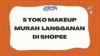 5 TOKO MAKEUP LANGGANAN DI SHOPEE
