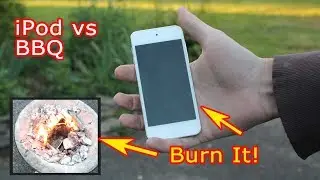 How to Destroy iPod Touch by Burning - iPod vs BBQ Grill - Ask Cyber Security