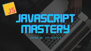 JavaScript Mastery Unveiling the Basics