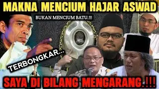 Terbongkar‼️ Makna Mencium Hajar Aswad, Saya Di Bilang Ngarang - Kajian Syaiful Karim