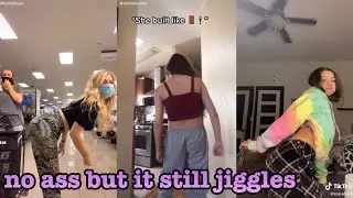 no ass but it still jiggles~tik tok