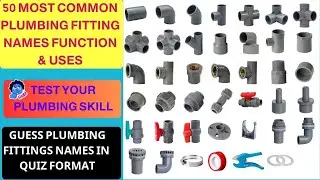 50 Plumbing fittings name function and uses, Plumbing Fittings MCQ Quiz Test, Plumber Interview