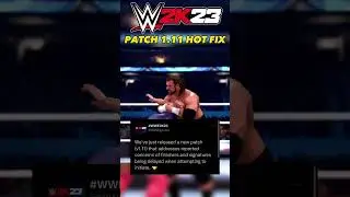 WWE 2K23 Patch 1.11 Hot Fix Is Here! 