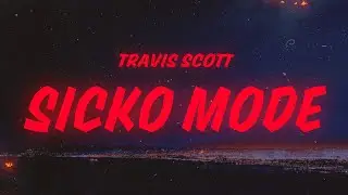 Travis Scott, Drake - SICKO MODE (Lyrics)
