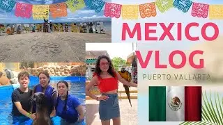 Mexico Vlog 2022 | Puerto Vallarta