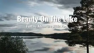 Beauty On The Lake - Fantasy Adventure Music Pack