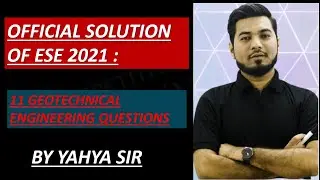 ESE 2021 OFFICIAL SOLUTION OF GEOTECHNICAL ENGINEERING | ESE 2021 SOIL MECHANICS|