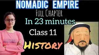 Nomadic Empire | Oneshot | In 23 minutes |Full Chapter 5 explained| Class 11 History #class11