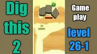 dig this 2 level 26-1 gameplay walkthrough Solution