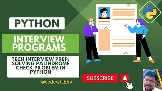 Tech Interview Prep: Solving Palindrome Check Problem in Python | codewithbv @codewithbv