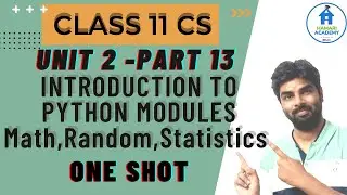 INTRODUCTION TO PYTHON MODULES | MATH,RANDOM,STATISTICS | CLASS 11 COMPUTER SCIENCE CBSE NCERT 2023