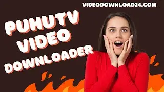 How To Download PuhuTV Video | Best PuhuTV Video Downloader