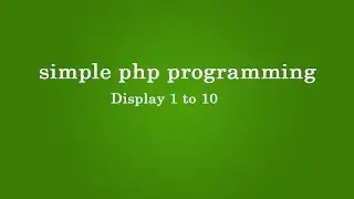 Display  1 to 10 Numbers in php