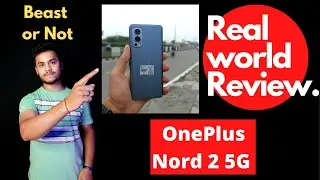 OnePlus Nord 2 5G Real world test and review- should you buy ?