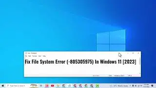 Fix File System Error 805305975 in windows 10 or 11 2023