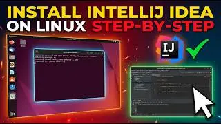 How to Install IntelliJ IDEA on Linux (Step-by-Step Guide)