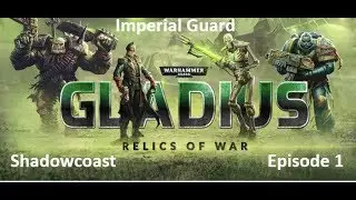 Let's Play Gladius Relics of War - Imperial Guard Campaign (Episode 1)
