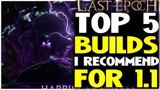 Last Epoch Top 5 Builds I Recommend Starting In Harbingers of Ruin