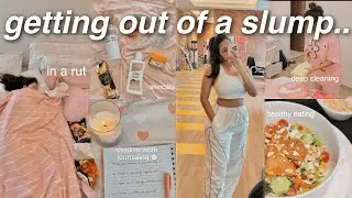 How to get out of a SLUMP *getting my life together* cleaning, shadow work journaling + more