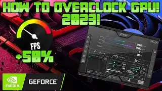 HOW TO OVERCLOCK ANY GPU 2023 *NEW* BOOST FPS! HOW OVERCLOACK NVIDIA GRAPHICS CARD