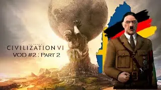 ATTACKING STOCKHOLM ! Civ VI (VOD #2 Part 2)