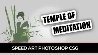 Speed Art Photoshop - Temple of meditation