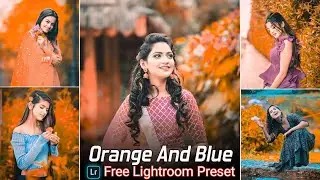 Orange And Blue Lightroom Presets Free Download