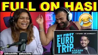 My First Euro Trip | Stand-up Comedy by Aakash Gupta Reaction