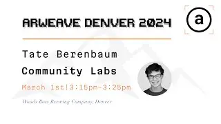 Community Labs and the Super App Thesis | Arweave Denver 2024