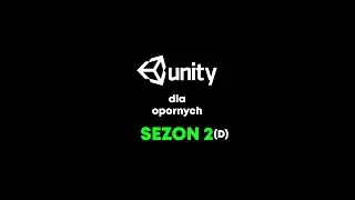 Unity dla opornych SEZON 2(D) #1