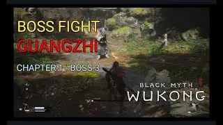 BLACK MYTH WUKONG : HOW TO DEFEAT GUANGZHI - CHAPTER 1 - BOSS 3
