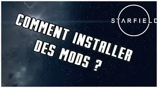 Installer des MODS sur STARFIELD !