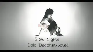 Slow Nights Solo Deconstructed (Tomoko Aran)
