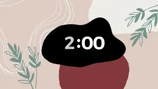 Relaxing 2 Minute Timer with Calm Music