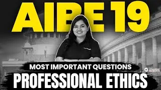 Professional Ethics: Most Important Questions for AIBE 19 Exam 2024 | AIBE 19 Exam 2024 Preparation