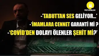 CENAZE İMAMI OLMAK / 'İslam'ı Hiç Sorguladı Mı ? ' / (
