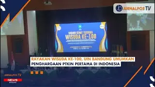 Rayakan Wisuda ke-100, UIN Bandung Sabet Penghargaan PTKIN Tingkat Pertama di Indonesia | NEWS
