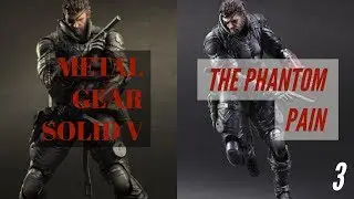 METAL GEAR SOLID V: PART 3 THE PHANTOM PAIN!
