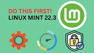 12 Things to Do After Installing Linux Mint 22.3 | Essential Setup Guide