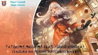 OSU/Tatsumi Megumi feat. Sano Hiroaki - Itazura na Tenshi to * Christmas Eve