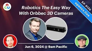 Robotics the Easy Way with Orbbec 3D Cameras - OpenCV Live! 136
