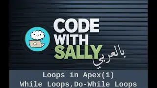 Arabic - Beginner's Guide to Salesforce Apex: Loops (1) - While & Do-While Loops