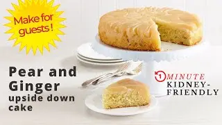 Pear and ginger upside down cake : CKD, low sodium renal diet dessert recipe - loved by all!