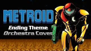Metroid - Ending/Credits Orchestra Cover
