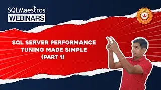 SQL Server Performance Tuning Made Simple – Part 1