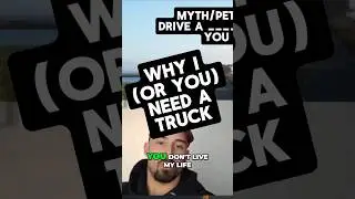 Why You May Need a Truck & Why You Should Mind Your Own Business! 🚛💭