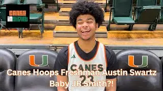 ELITE SCORER | Canes Hoops Freshman Guard Austin Swartz early time at Miami | JR Smith comparisons?