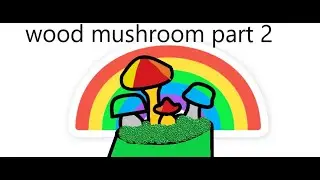 wood mushroom part 2   ;  ]