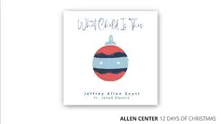 What Child Is This | Jeffrey Allen Scott (ft. Jered Dennis)